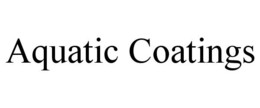 AQUATIC COATINGS trademark