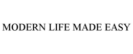 MODERN LIFE MADE EASY trademark