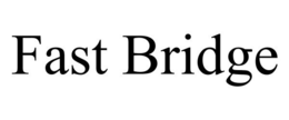 FAST BRIDGE trademark