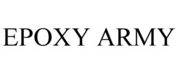 EPOXY ARMY trademark
