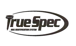 TRUE SPEC NAIL IDENTIFICATION SYSTEM trademark