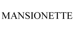 MANSIONETTE trademark