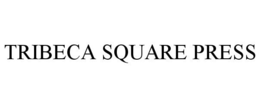 TRIBECA SQUARE PRESS trademark