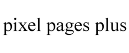 PIXEL PAGES PLUS trademark