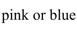 PINK OR BLUE trademark