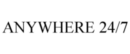 ANYWHERE 24/7 trademark