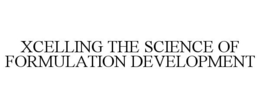 XCELLING THE SCIENCE OF FORMULATION DEVELOPMENT trademark