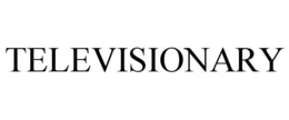 TELEVISIONARY trademark