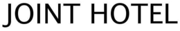 JOINT HOTEL trademark