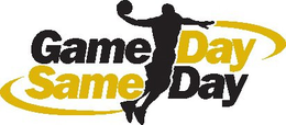 GAME DAY SAME DAY trademark
