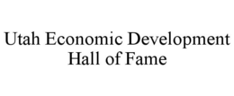 UTAH ECONOMIC DEVELOPMENT HALL OF FAME trademark