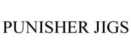 PUNISHER JIGS trademark