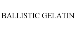 BALLISTIC GELATIN trademark