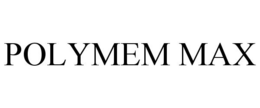 POLYMEM MAX trademark