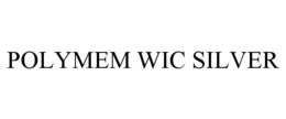 POLYMEM WIC SILVER trademark