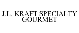 J.L. KRAFT SPECIALTY GOURMET trademark