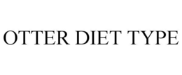 OTTER DIET TYPE trademark
