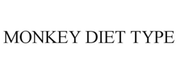 MONKEY DIET TYPE trademark