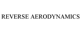 REVERSE AERODYNAMICS trademark
