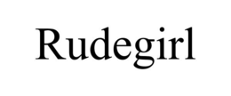 RUDEGIRL trademark