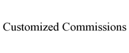 CUSTOMIZED COMMISSIONS trademark