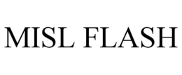 MISL FLASH trademark