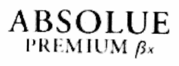 ABSOLUE PREMIUM ßX trademark