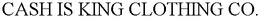 CASH IS KING CLOTHING CO. trademark