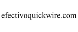 EFECTIVOQUICKWIRE.COM trademark