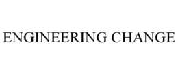 ENGINEERING CHANGE trademark