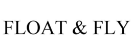 FLOAT & FLY trademark