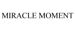 MIRACLE MOMENT trademark