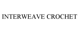 INTERWEAVE CROCHET trademark