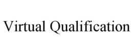 VIRTUAL QUALIFICATION trademark