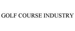 GOLF COURSE INDUSTRY trademark