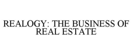 REALOGY: THE BUSINESS OF REAL ESTATE trademark