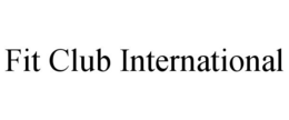 FIT CLUB INTERNATIONAL trademark