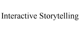 INTERACTIVE STORYTELLING trademark