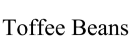 TOFFEE BEANS trademark
