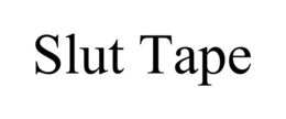 SLUT TAPE trademark