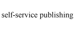 SELF-SERVICE PUBLISHING trademark