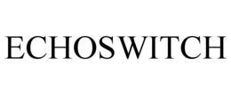 ECHOSWITCH trademark