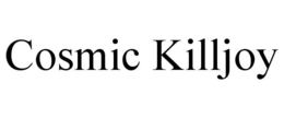 COSMIC KILLJOY trademark