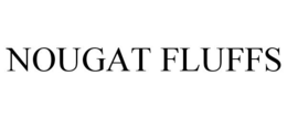 NOUGAT FLUFFS trademark