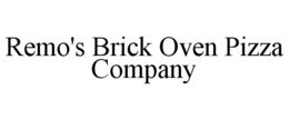 REMO'S BRICK OVEN PIZZA COMPANY trademark