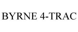 BYRNE 4-TRAC trademark