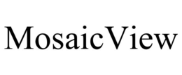 MOSAICVIEW trademark
