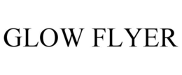 GLOW FLYER trademark