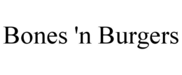 BONES 'N BURGERS trademark