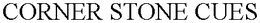 CORNER STONE CUES trademark